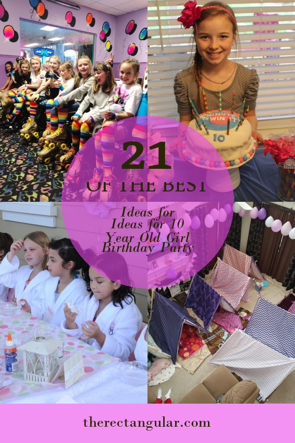 21-of-the-best-ideas-for-ideas-for-10-year-old-girl-birthday-party